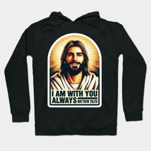 Matthew 28:20 I Am With You Always Jesus Christ Hoodie